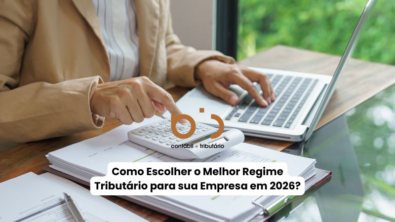 como-escolher-o-melhor-regime-tributario-para-empresa-em-2026